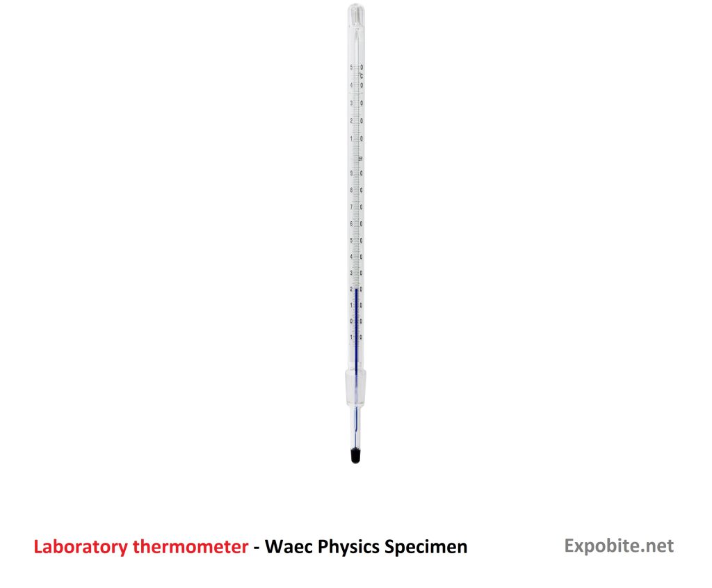 Laboratory thermometer Waec Physics Specimen Diagram